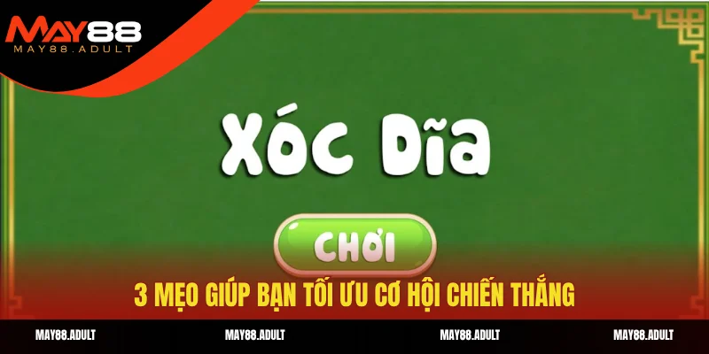 3 mẹo giúp bạn tối ưu cơ hội chiến thắng