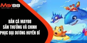 Bắn cá MAY88