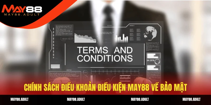 Chính sách điều khoản điều kiện MAY88 về bảo mật