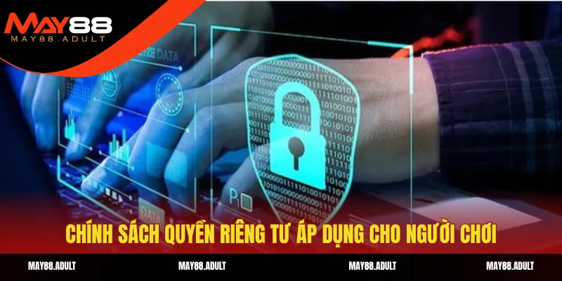 Chính sách quyền riêng tư áp dụng cho người chơi