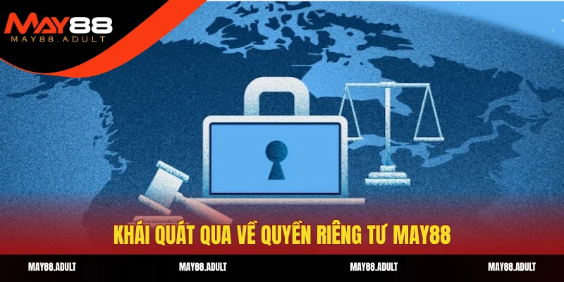 Khái quát qua về quyền riêng tư May88