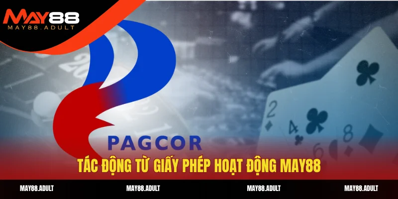 Tác động từ giấy phép hoạt động May88